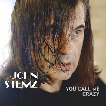 John Stemz - You Call Me Crazy