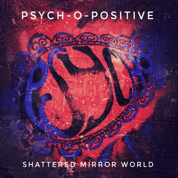 Psych-O-Positive - Shattered Mirror World