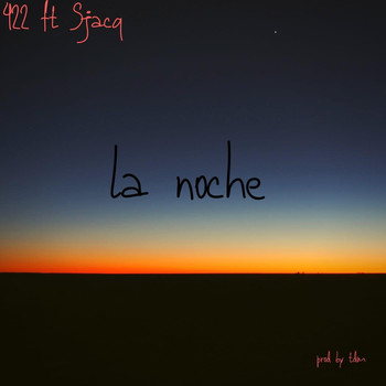 422 - La Noche (feat. Sjacq)
