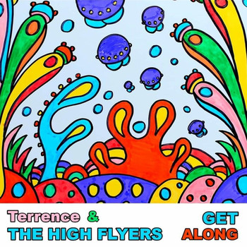 Terrence & the High Flyers - Get Along