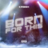 Krash - Born for This (Explicit)