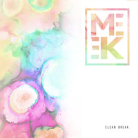 Meek - Clean Break