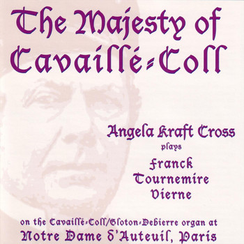 Angela Kraft Cross - The Majesty of Cavaillé-Coll