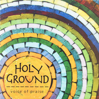 Voice Of Praise - Holy Ground
