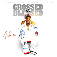 Antman - Crossed & Blessed (Explicit)