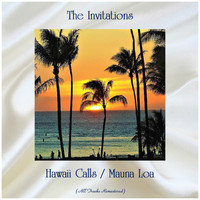 The Invitations - Hawaii Calls / Mauna Loa (All Tracks Remastered)