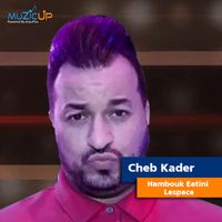 Cheb Kader - Hambouk Eatini Lespace