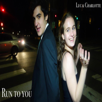 Luc and Charlotte - Run to You