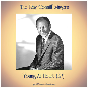 The Ray Conniff Singers - Young At Heart (EP) (Remastered 2019)