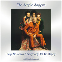The Staple Singers - Help Me Jesus / Everybody Will Be Happy (All Tracks Remastered)