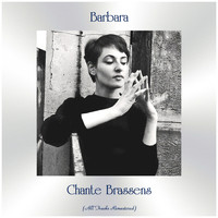 Barbara - Chante Brassens (All Tracks Remastered)