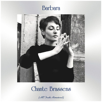 Barbara - Chante Brassens (All Tracks Remastered)