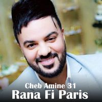 Cheb Amine 31 - Rana Fi Paris