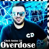Cheb Amine 31 - Overdose