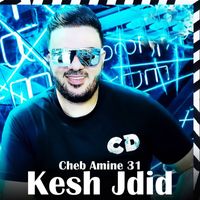 Cheb Amine 31 - Kesh Jdid