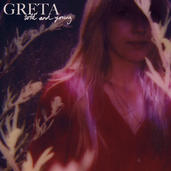 Greta - Wild and Young