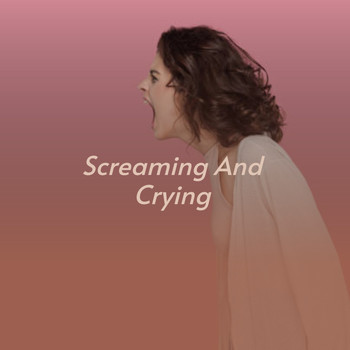 Various Artists - Screaming and Crying
