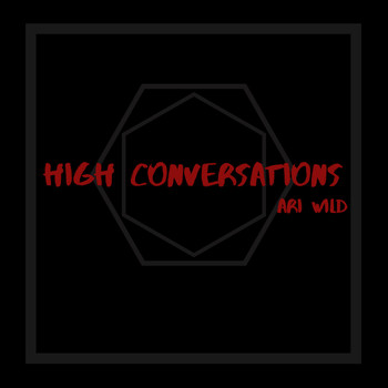 Ari Wild - High Conversations