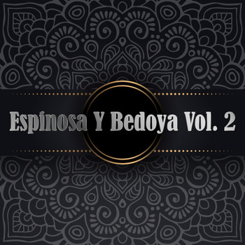 Espinosa y Bedoya - Espinosa y Bedoya, Vol. 2