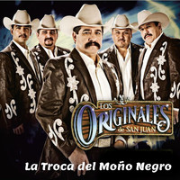 Los Originales De San Juan - La Troca del Moño Negro