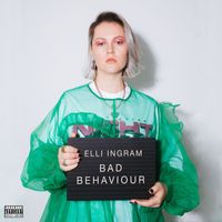 Elli Ingram - Bad Behaviour (Explicit)