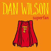 Dan Wilson - Superfan