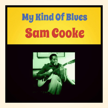 Sam Cooke - My Kind of Blues