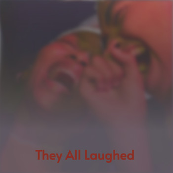 Various Artists - They All Laughed
