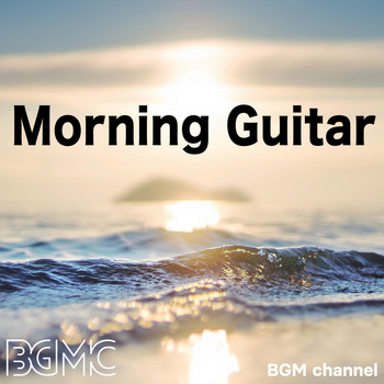 BGM channel - Morning Guitar