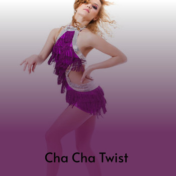 Various Artists - Cha Cha Twist