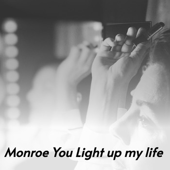 Various Artists - Monroe You Light up My Life