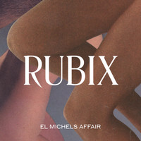 El Michels Affair - Rubix
