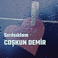 Coşkun Demir - Sırılsıklam