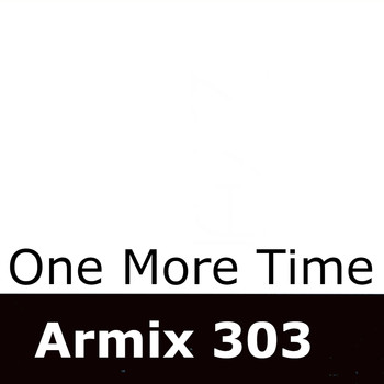 Armix 303 - One More Time