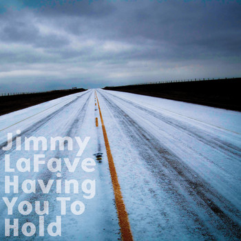 Jimmy LaFave - Having You to Hold