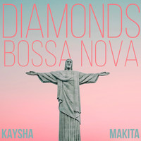 Kaysha, Makita - Diamonds (Bossa Nova)