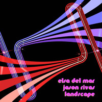 Elsa Del Mar, Jason Rivas - Landscape (Explicit)