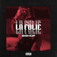 Bishop - La folie (Explicit)