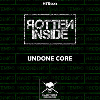 Rotten Inside - Undone Core