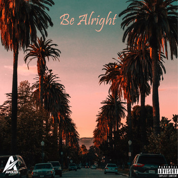 Apollo - Be Alright (Explicit)