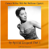 Carmen McRae With Mat Matthews Quintet - By Special Request Part 1 (All Tracks Remastered)