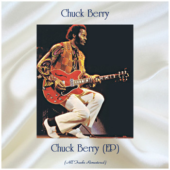Chuck Berry - Chuck Berry (EP) (All Tracks Remastered)