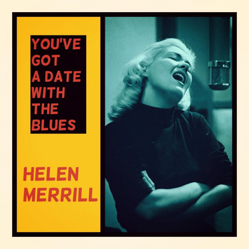 Helen Merrill - You've Got a Date with the Blues