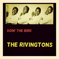 The Rivingtons - Doin' the Bird