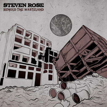 Steven Rose - Behold the Wasteland