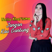 Nella Kharisma - Jangan Kau Gantung