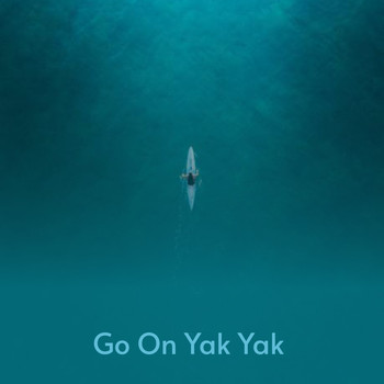 Various Artists - Go on Yak Yak