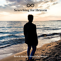 Brock Hewitt: Stories in Sound - Searching for Heaven
