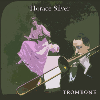Horace Silver - Trombone