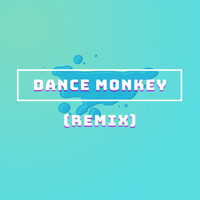 maximum tone - Dance Monkey (Remix)